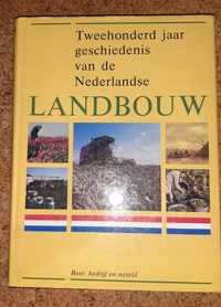 Tweehonderd jaar geschiedenis van de Nederlandse landbouw