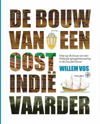 De bouw van een Oost-Indiëvaarder - Willem Vos - Hardcover (9789462490321)