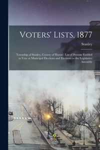 Voters' Lists, 1877 [microform]: Township of Stanley, County of Huron