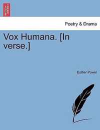 Vox Humana. [In Verse.]