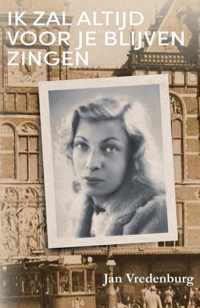 Ik zal altijd voor je blijven zingen - Jan Vredenburg - Paperback (9789462179974)