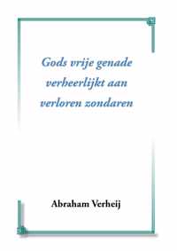 Gods vrije genade verheerlijkt aan verlo