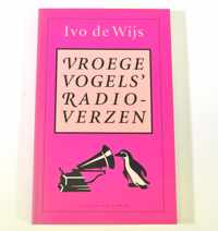 Vroege vogels' radio-verzen - Ivo de Wijs  ISBN 9038883951  14b