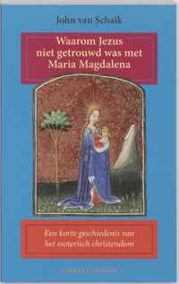 Waarom Jezus niet getrouwd was met Maria Magdalena