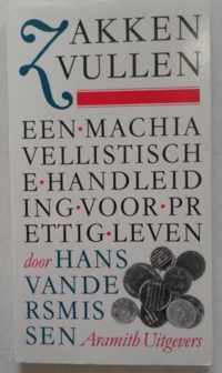 Zakken vullen : een Machiavellistisch handleiding voor prettig leven