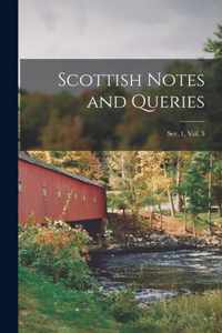 Scottish Notes and Queries; Ser. 1, Vol. 3