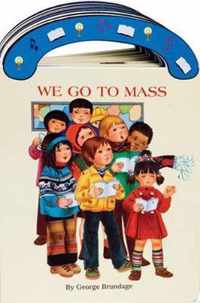 We Go to Mass