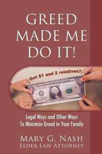 Greed Made Me Do It! Legal Ways and Other Ways to Minimize Greed in Your Family