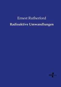 Radioaktive Umwandlungen