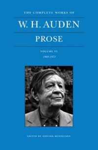 The Complete Works of W. H. Auden, Volume VI  Prose  19691973
