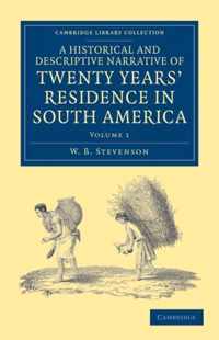 A Historical And Descriptive Narrative Of Twenty Years' Residence In South America