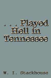 . . . Played Hell in Tennessee