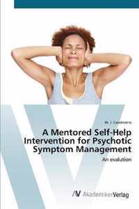 A Mentored Self-Help Intervention for Psychotic Symptom Management