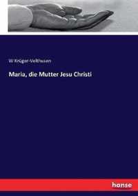 Maria, die Mutter Jesu Christi