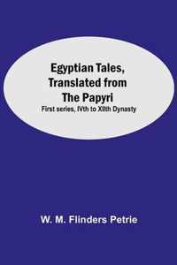 Egyptian Tales, Translated From The Papyri