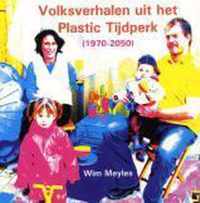 Volksverhalen Uit Het Plastic Tijdperk (1970-2050)