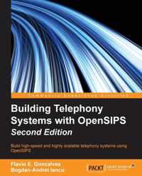 Building Telephony Systems with OpenSIPS -