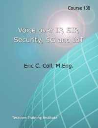 Course 130: Voice over IP, SIP, Security, 5G and IoT