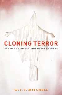 Cloning Terror - The War of Images, 9/11 to the Present