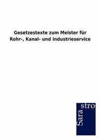 Gesetzestexte Zum Meister Fur Rohr-, Kanal- Und Industrieservice