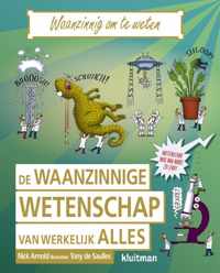 Waanzinnig om te weten  -   De waanzinnige wetenschap van werkelijk alles