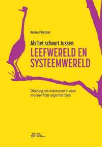 Als het schuurt tussen leefwereld en systeemwereld