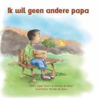 Ik wil geen andere papa