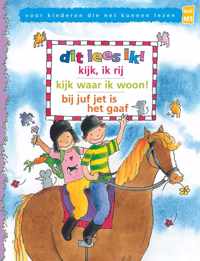 Dit lees ik ....kijk, ik rij - kijk waar ik woon! - bij juf Jet is het gaaf