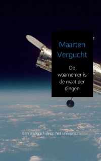 De waarnemer is de maat der dingen - Maarten Vergucht - Paperback (9789402124354)