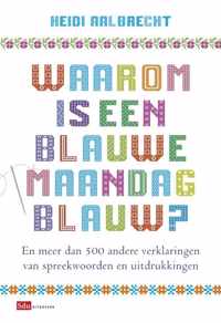 Waarom is een blauwe maandag blauw? - Heidi Aalbrecht - Paperback (9789012581424)