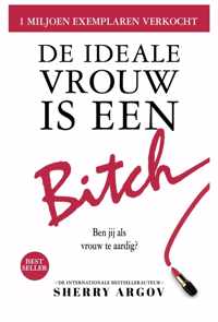 De ideale vrouw is een bitch! (why men love bitches - dutch edition)