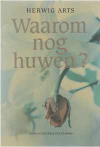 Waarom nog huwen? : een antropologische en christelijke benadering