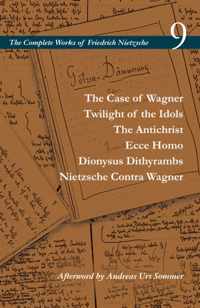 The Case of Wagner / Twilight of the Idols / The Antichrist / Ecce Homo / Dionysus Dithyrambs / Nietzsche Contra Wagner