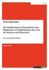 Die Einfuhrung des Frauenstimm- bzw. Wahlrechts in Grossbritannien, den USA, der Schweiz und OEsterreich