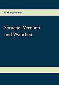 Sprache, Vernunft und Wahrheit