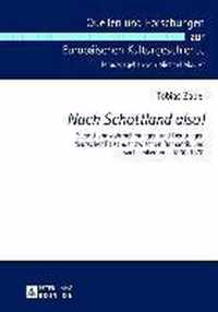 Nach Schottland also!; Schottlandwahrnehmungen und Deutungen deutscher Reisender zwischen Romantik und Sachlichkeit von 1800-1870