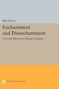 Enchantment and Disenchantment - Love and Illusion in Chinese Literature