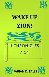 Wake Up Zion II Chronicles 7