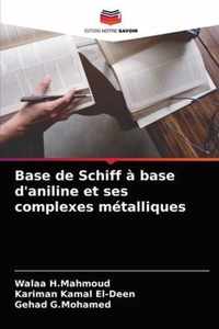 Base de Schiff a base d'aniline et ses complexes metalliques