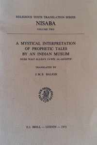 A Mystical Interpretation of Prophetic Tales by an Indian Muslim Shah Wali Allah's Ta'wil Al-Ahadith