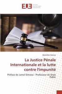 La Justice Penale Internationale et la lutte contre l'impunite
