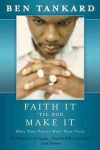 Faith It 'Til You Make It