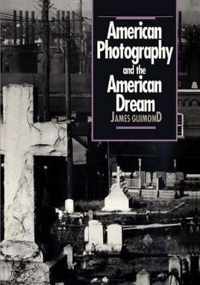 American Photography And The American Dream