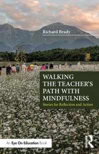 Walking the Teacher's Path with Mindfulness