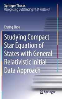 Studying Compact Star Equation of States with General Relativistic Initial Data Approach