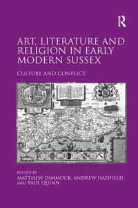 Art, Literature and Religion in Early Modern Sussex