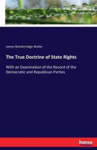 The True Doctrine of State Rights