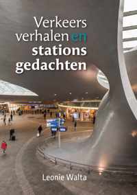 Verkeersverhalen en stationsgedachten