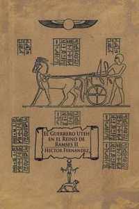 El Guerrero Uteh En El Reino de Ramses II