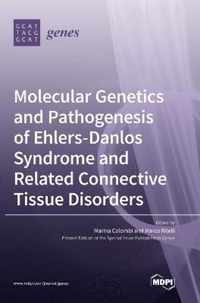 Molecular Genetics and Pathogenesis of Ehlers-Danlos Syndrome and Related Connective Tissue Disorders